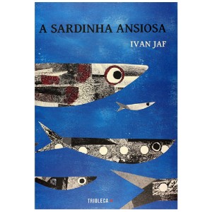 A SARDINHA ANSIOSA IVAN JAF ED TRIOLECA