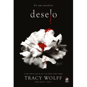 DESEJO: DE UMA MORDIDA TRACY WOLFF ED ALTO ASTRA