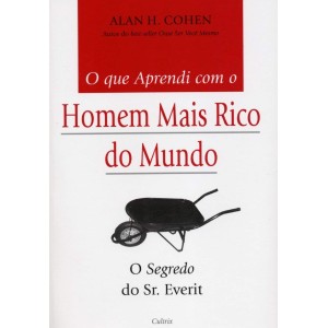 O QUE APRENDI COM O HOMEM MAIS RICO DO MUNDO - CULTRIX ALAN H. COHEN