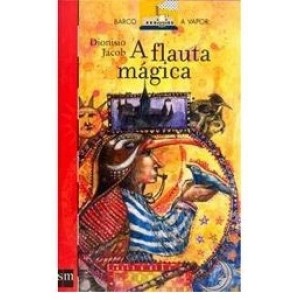 A FLAUTA MAGICA DIONISIO JACOB EDIÇÕES SM