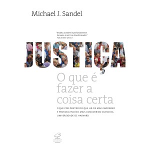 JUSTIÇA: O QUE É FAZER A COISA CERTA MICHAEL J. SANDEL  CIVILIZACAO BRASILEIRA